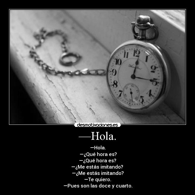 —Hola. -