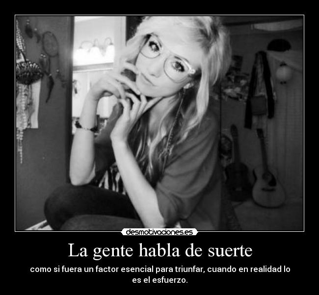 La gente habla de suerte -