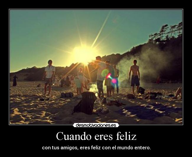 Cuando eres feliz -
