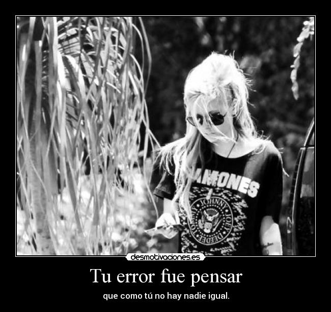 Tu error fue pensar -