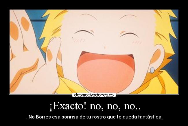 ¡Exacto! no, no, no.. - 