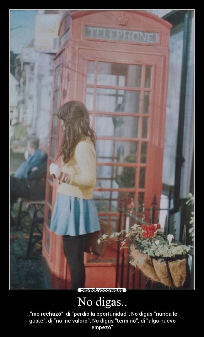 No digas.. -