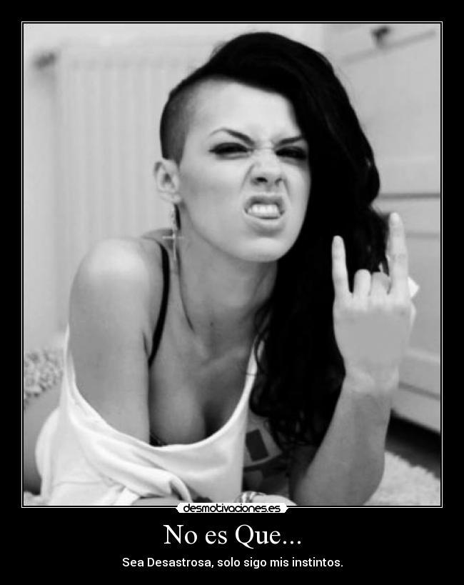 carteles desastre amor que foto chica rebelde desmotivaciones