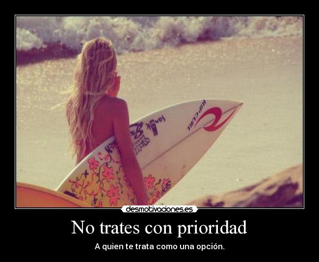 No trates con prioridad -