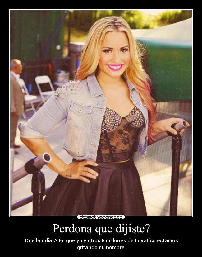 Perdona que dijiste? -