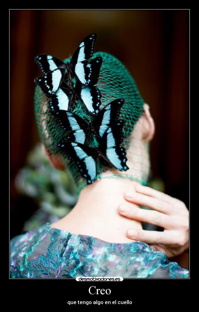 Creo - que tengo algo en el cuello