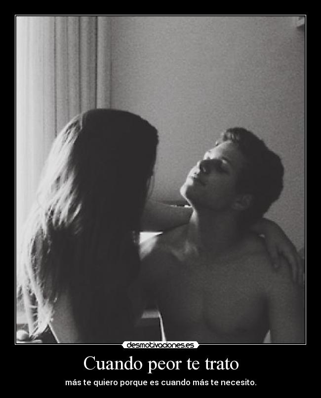 Cuando peor te trato -