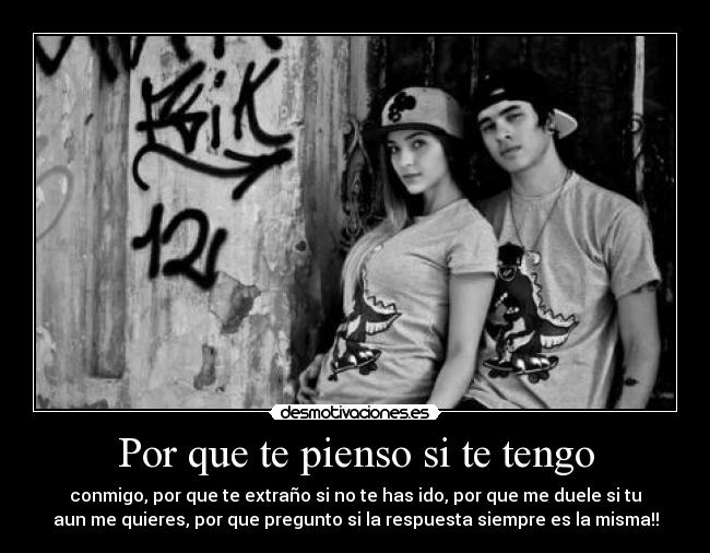 Por que te pienso si te tengo - 