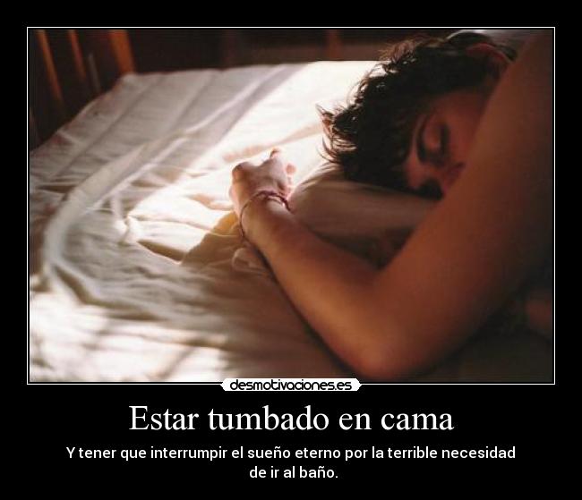 Estar tumbado en cama -