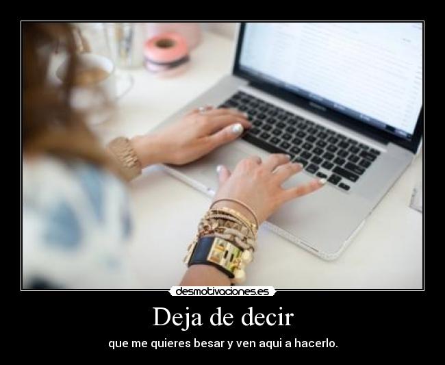 Deja de decir -