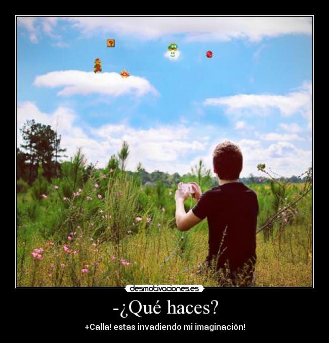 -¿Qué haces? -