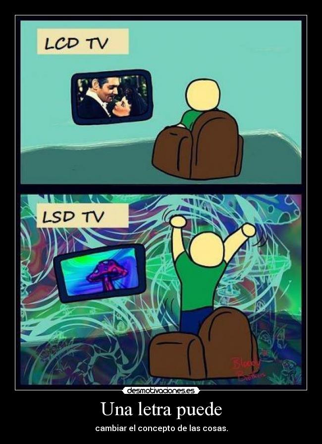 Una letra puede - cambiar el concepto de las cosas.
