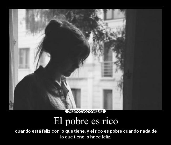 El pobre es rico -