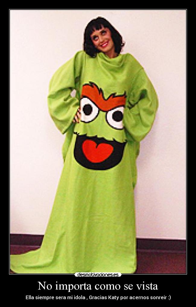 No importa como se vista -