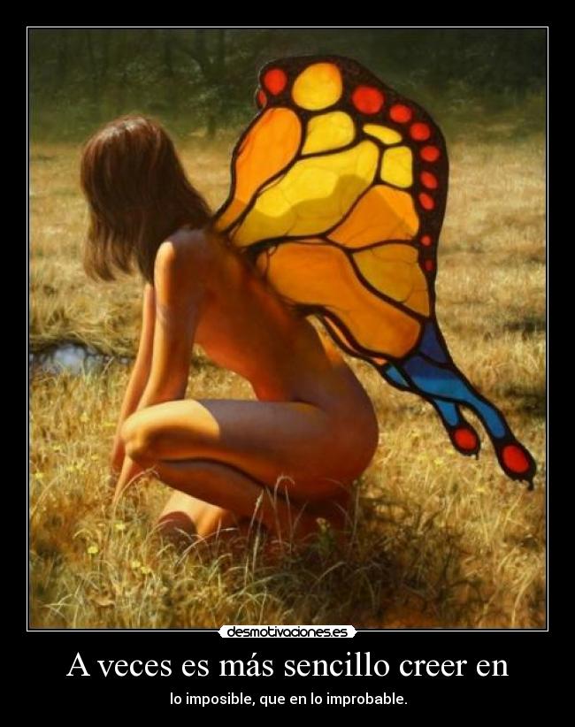 A veces es más sencillo creer en - 