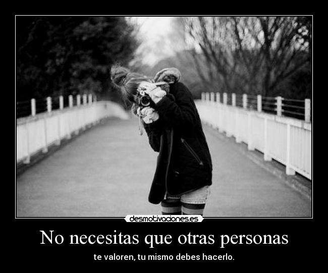 No necesitas que otras personas -