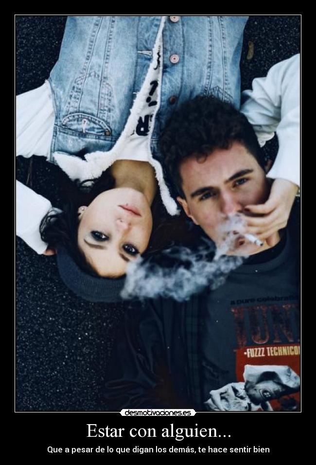 Estar con alguien... -