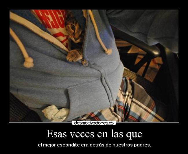 Esas veces en las que - 