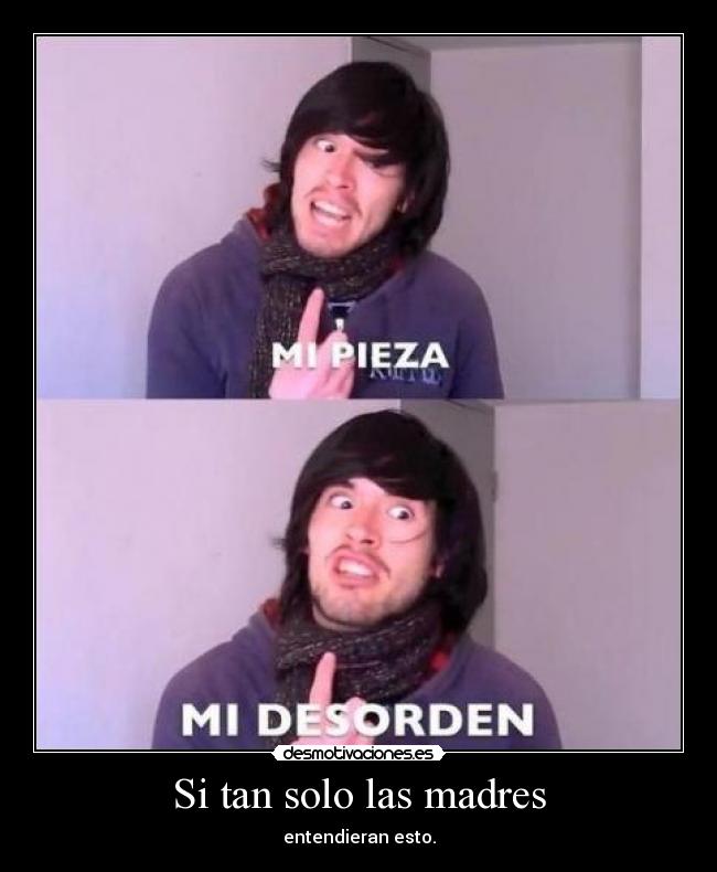 Si tan solo las madres - entendieran esto.