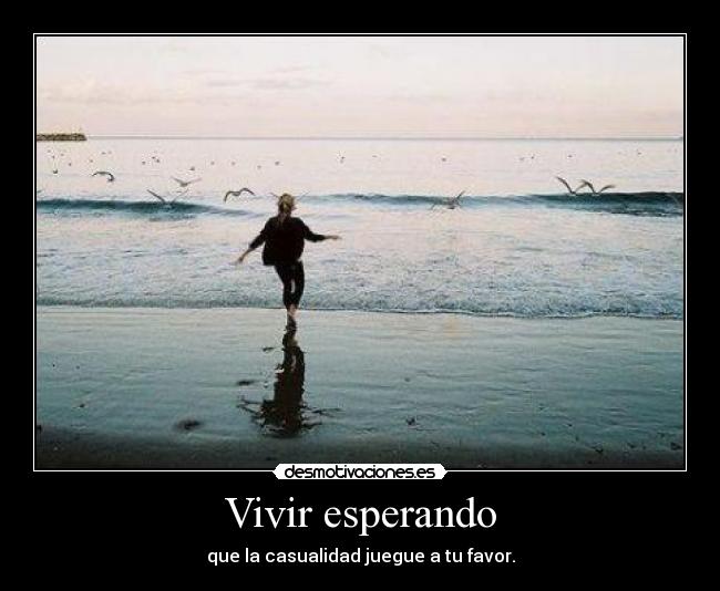 Vivir esperando - 