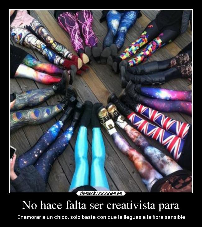 No hace falta ser creativista para - Enamorar a un chico, solo basta con que le llegues a la fibra sensible