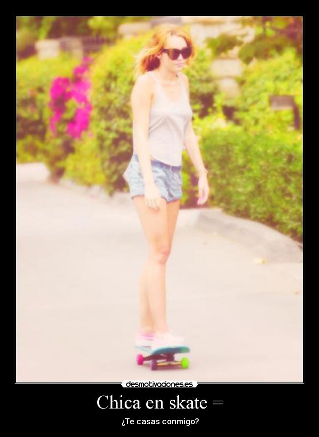 Chica en skate = -