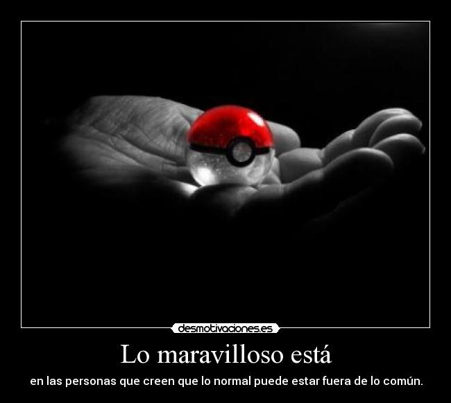 Lo maravilloso está -