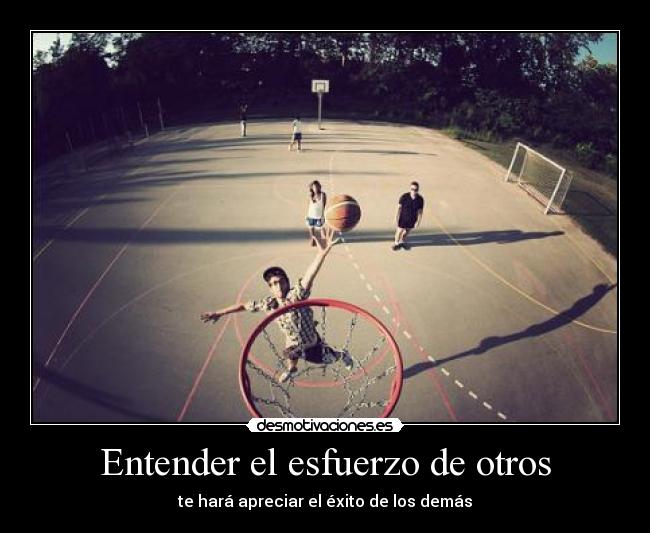 Entender el esfuerzo de otros - te hará apreciar el éxito de los demás