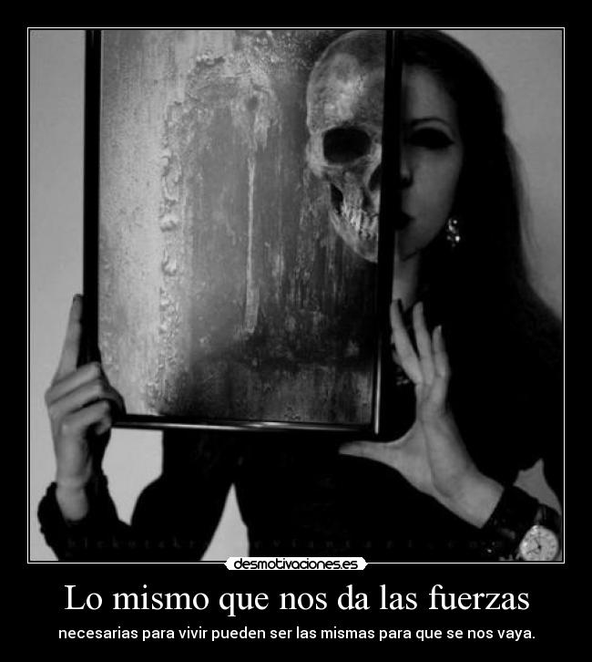 Lo mismo que nos da las fuerzas - 