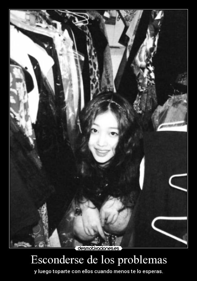 Esconderse de los problemas - y luego toparte con ellos cuando menos te lo esperas.