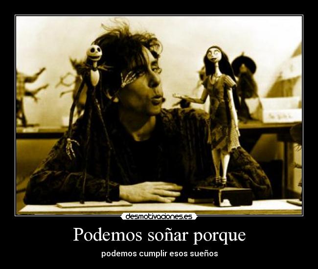 Podemos soñar porque -