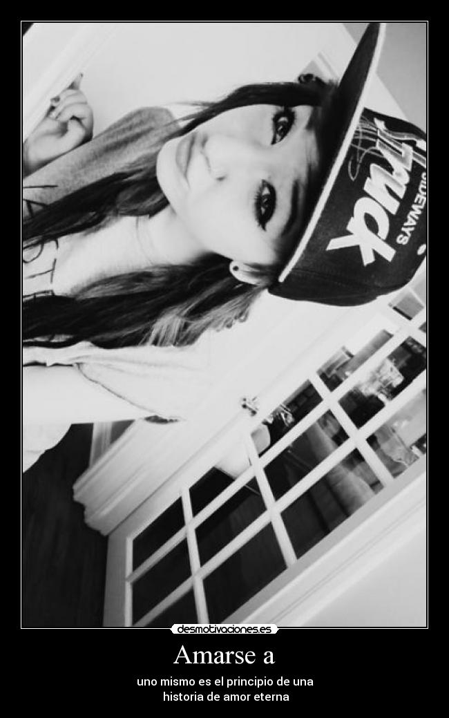 Amarse a - uno mismo es el principio de una
historia de amor eterna