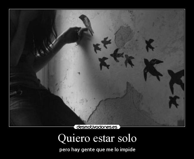 Quiero estar solo -