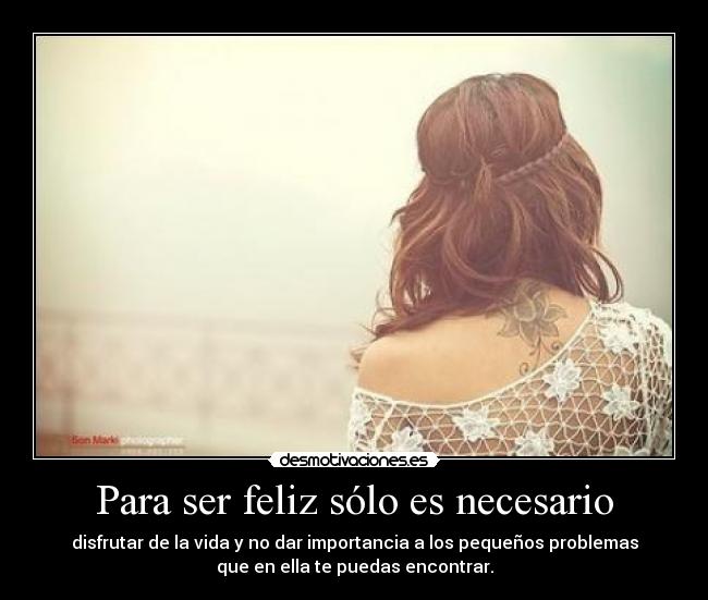 Para ser feliz sólo es necesario - 