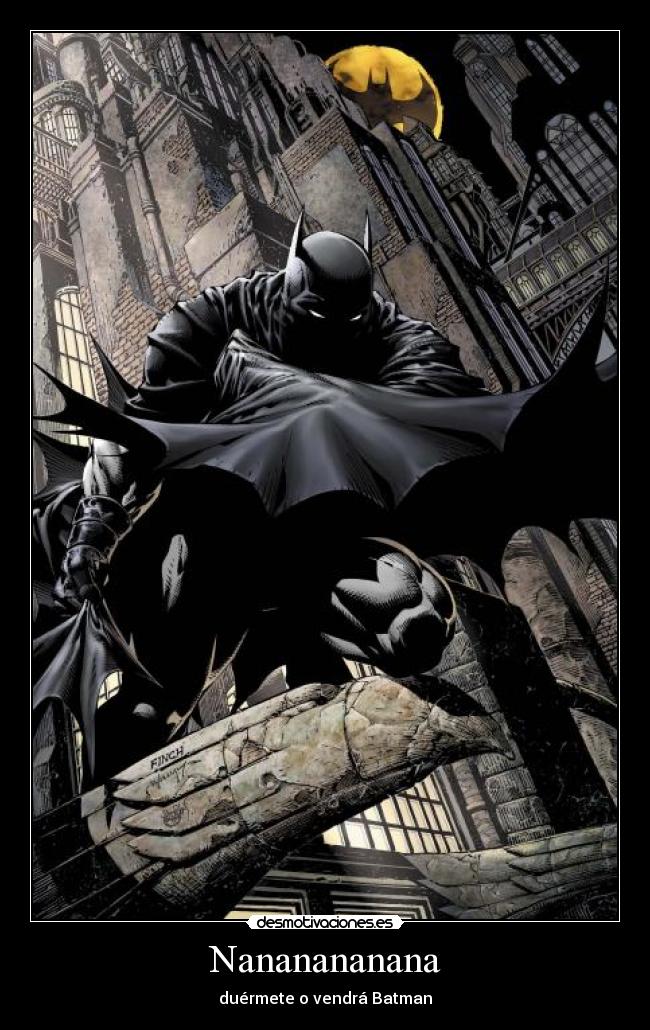 Nananananana - duérmete o vendrá Batman