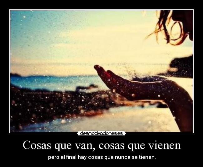 Cosas que van, cosas que vienen - 