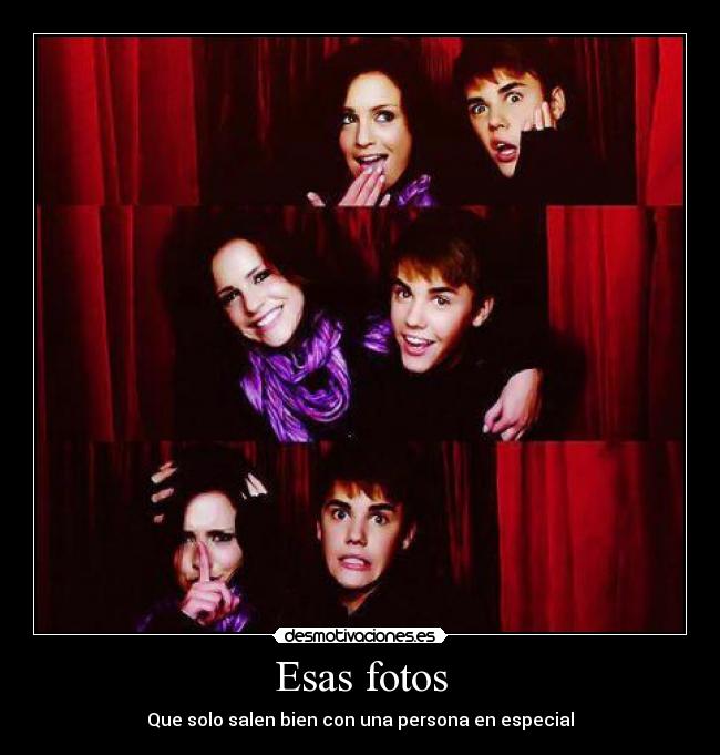 Esas fotos - Que solo salen bien con una persona en especial