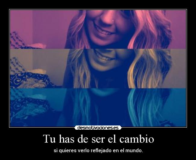 Tu has de ser el cambio - 