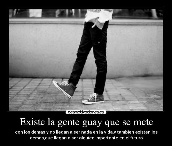 Existe la gente guay que se mete - 