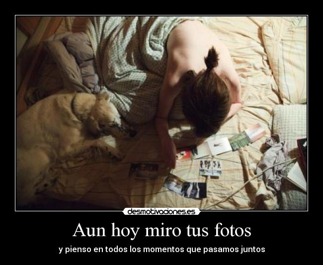 Aun hoy miro tus fotos - 
