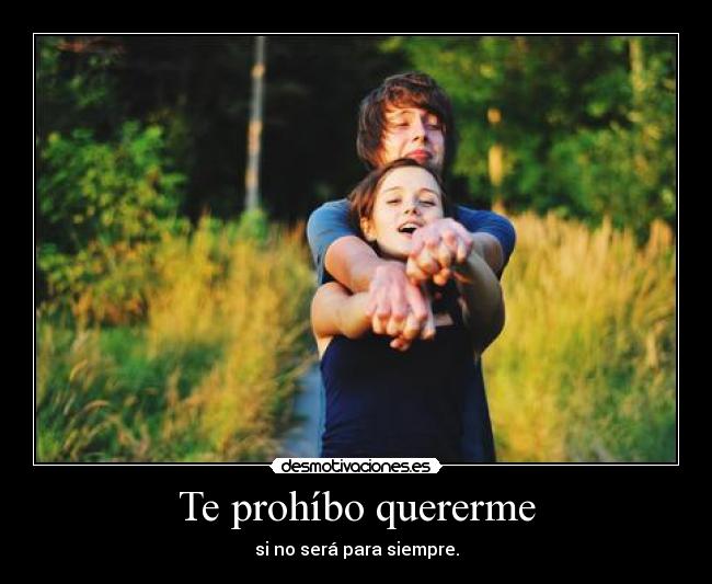 Te prohíbo quererme - 