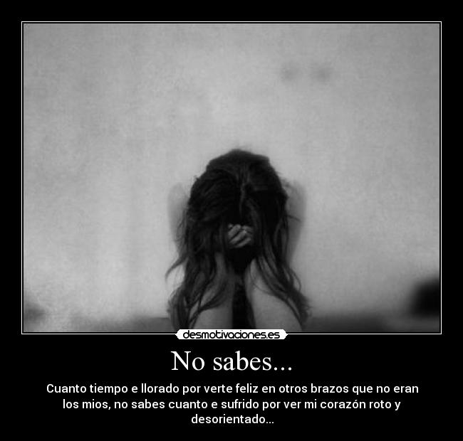 No sabes... - 
