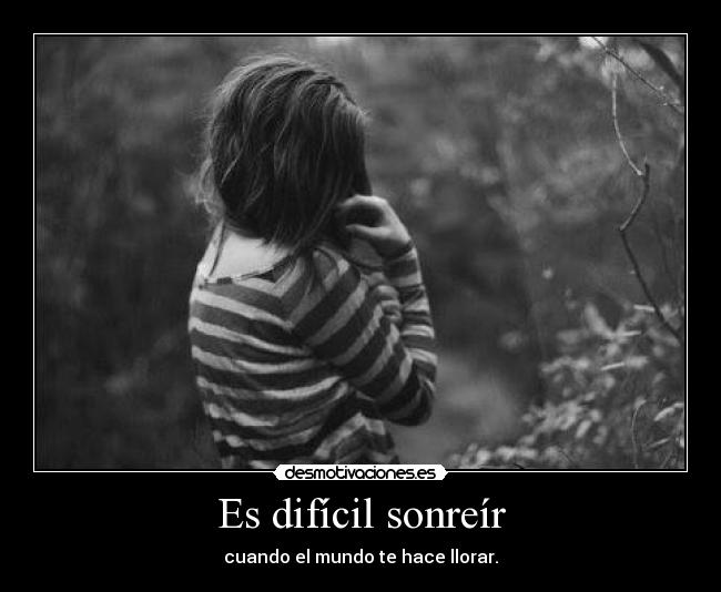 Es difícil sonreír -