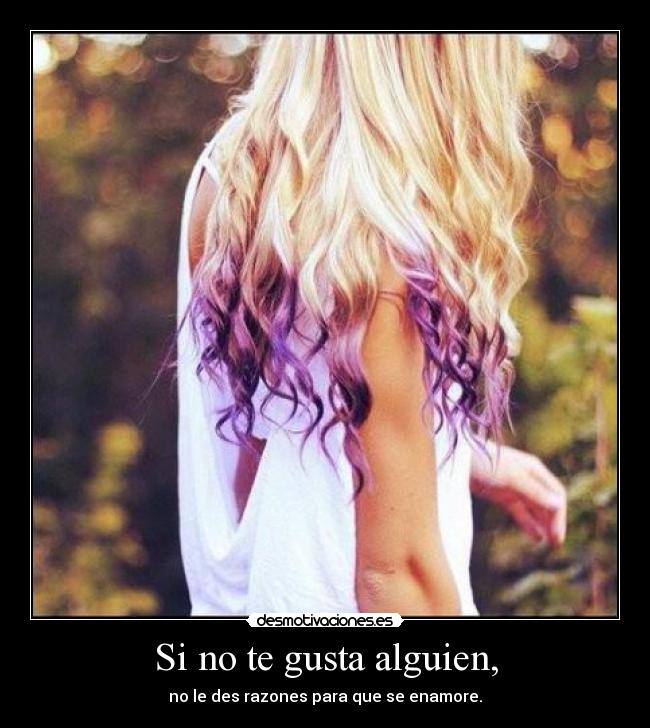 Si no te gusta alguien, - 