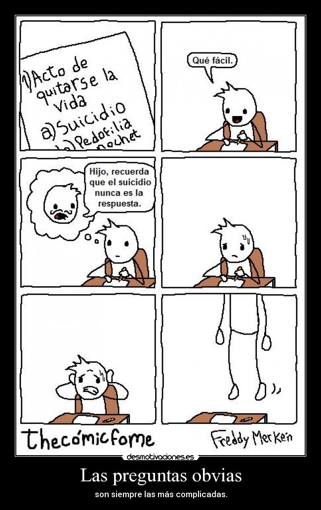 Las preguntas obvias - son siempre las más complicadas.