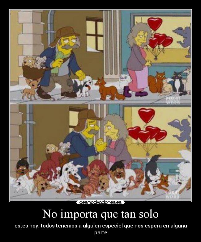 No importa que tan solo - 