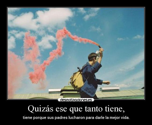 carteles todos quisieramos mejor vida para nuestros hijos desmotivaciones