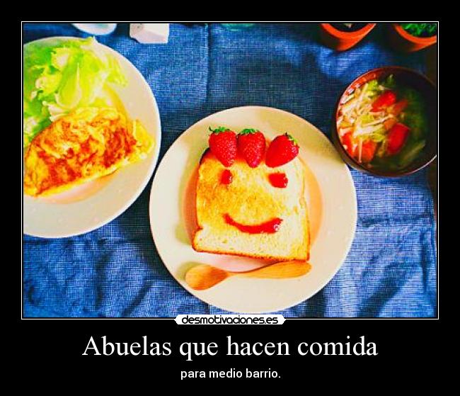 Abuelas que hacen comida - para medio barrio.