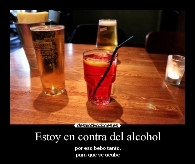 Estoy en contra del alcohol - 