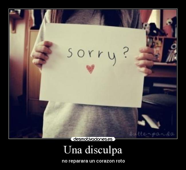 carteles disculpa corazon reparara desmotivaciones